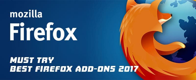 Must Try Best Firefox Addons 2017