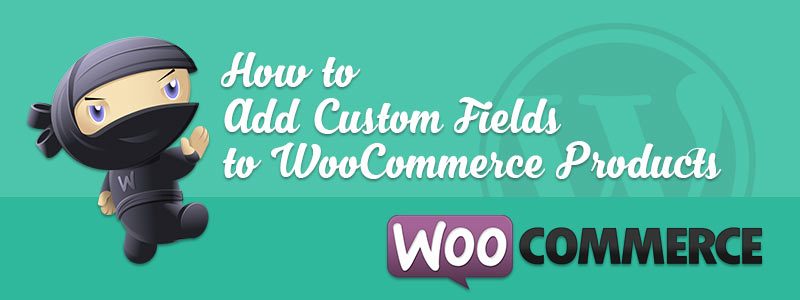 How to Add Custom Field to WooCommerce Products 800x300 - How to Add WooCommerce Custom Fields to Products