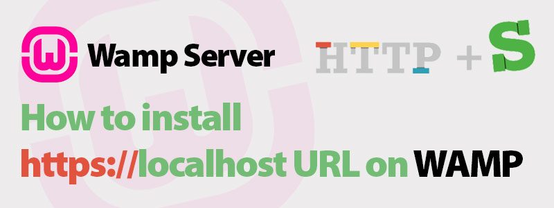 How to install localhost https url on WAMP server 800x300 - How to Enable Localhost HTTPS (SSL) on WAMP Server (3.0.9)