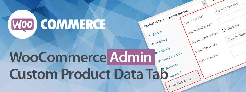 WooCommerce Admin Custom Product Data Tab 800x300 - WooCommerce Admin Custom Product Data Tab