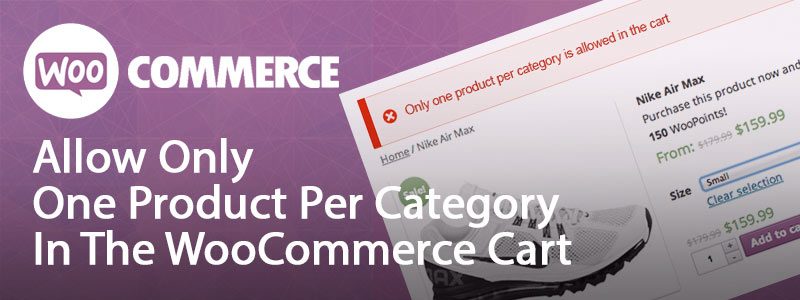 woocommerce only one product per category in the cart 800x300 - WooCommerce allow only 1 product per category