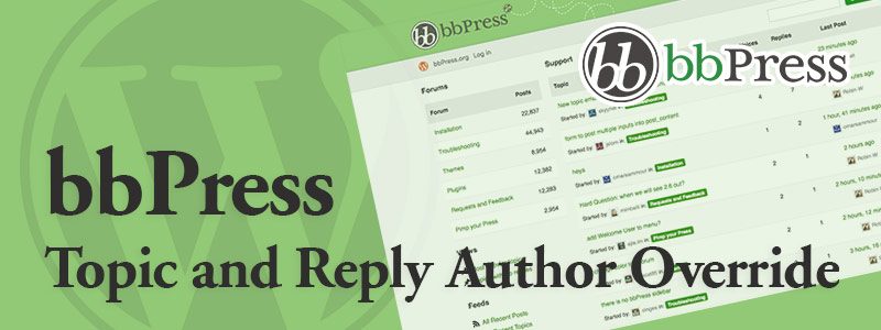 bbPress Topic and Reply Author Override 800x300 - bbPress Topic and Reply Author Change / Override
