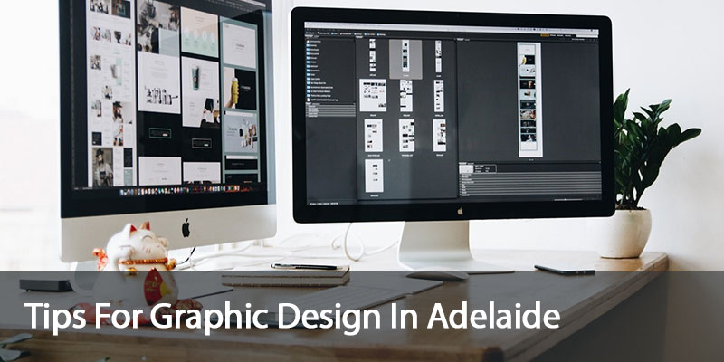 tips for graphic design in adelaide - Tips For Graphic Design In Adelaide