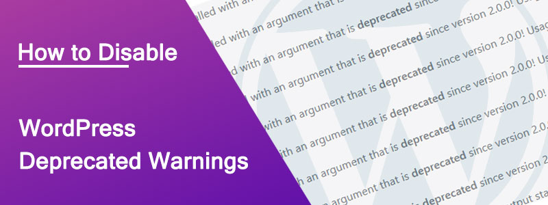 How to Disable WordPress Deprecated Warnings - How to Disable WordPress Deprecated Warnings