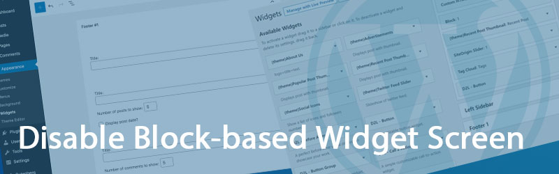 wp disable gutenberg block based widget screen - WP Disable Gutenberg Block Widget Screen