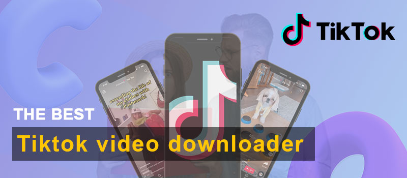 The best Tiktok video downloader - How to Download Tiktok videos